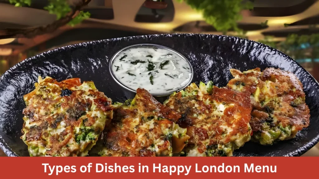 Types of Dishes in Happy London Menu