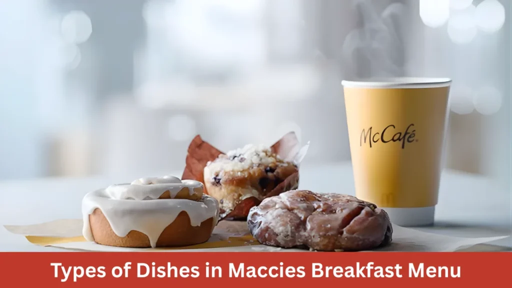 Types of Dishes in Maccies Breakfast Menu