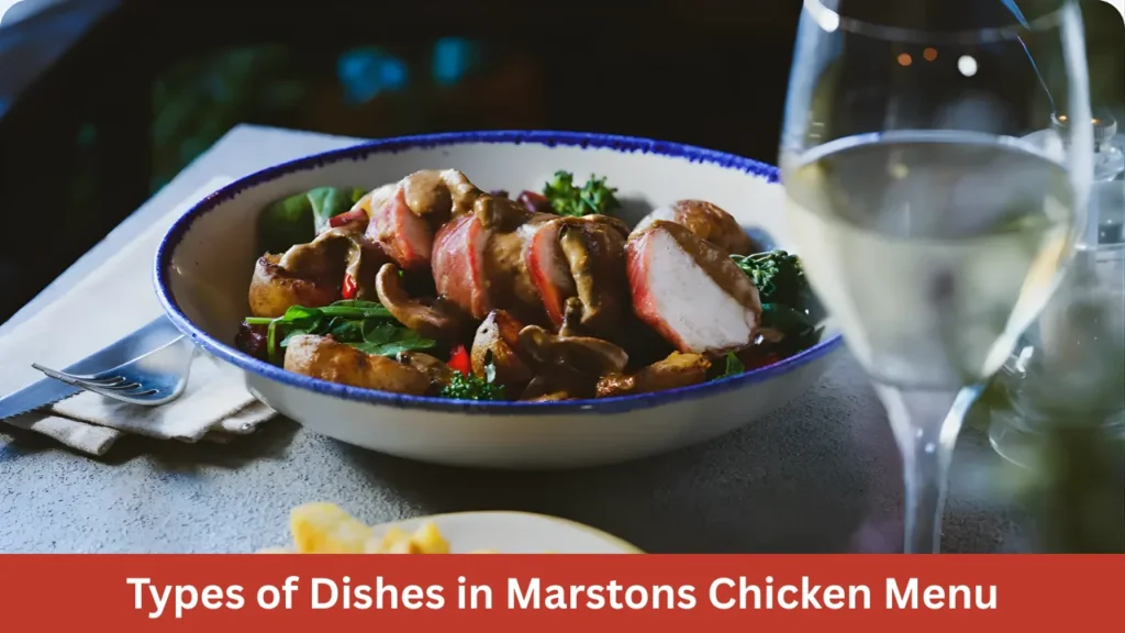 Types of Dishes in Marstons Chicken Menu