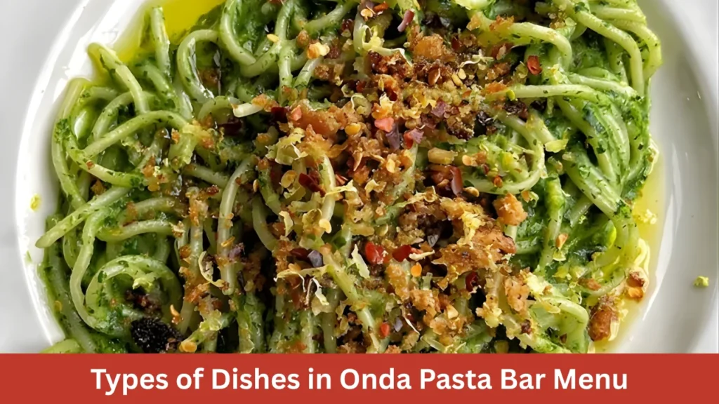 Types of Dishes in Onda Pasta Bar Menu