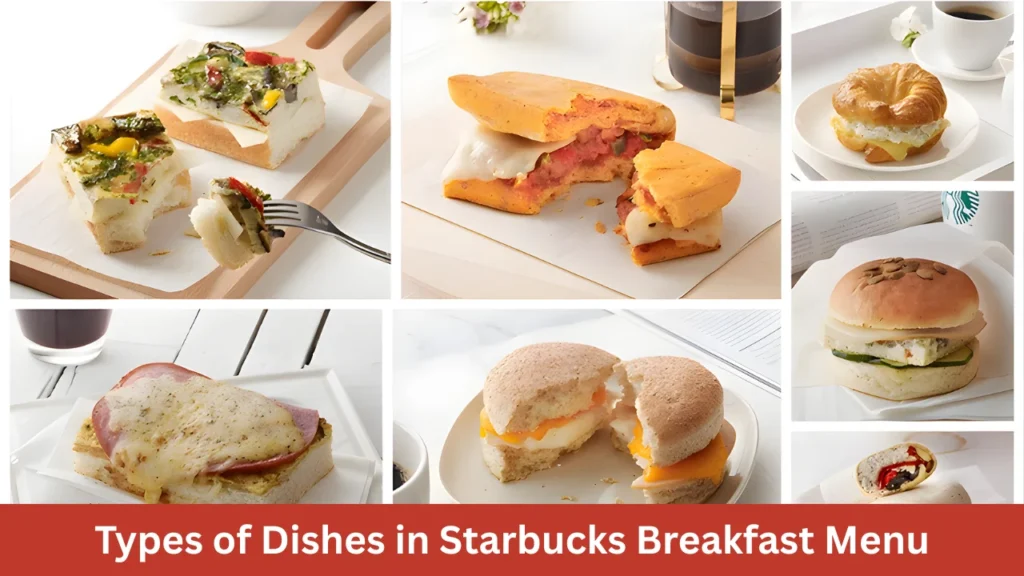 Types of Dishes in Starbucks Breakfast Menu