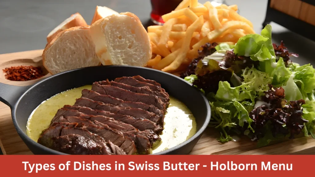 Types of Dishes in Swiss Butter - Holborn Menu