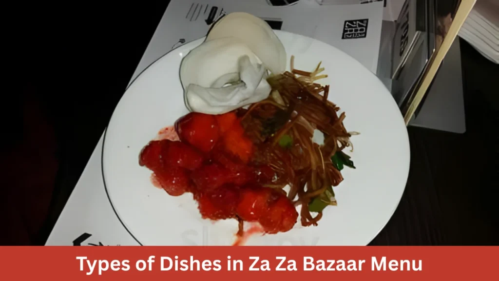 Types of Dishes in Za Za Bazaar Menu