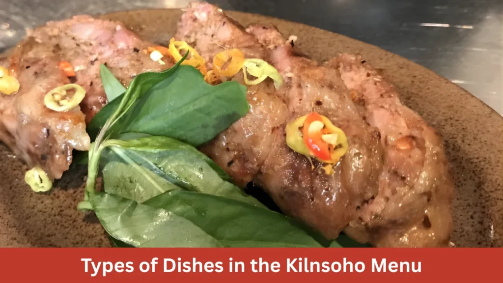 Types of Dishes in the Kilnsoho Menu