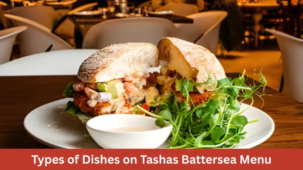Types of Dishes on Tashas Battersea Menu