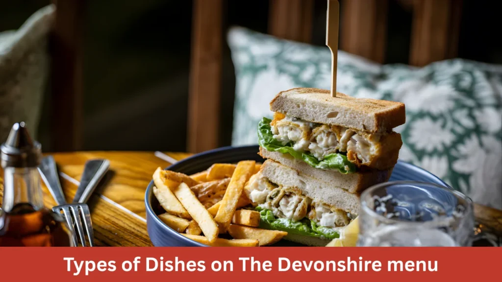 Types of Dishes on The Devonshire menu