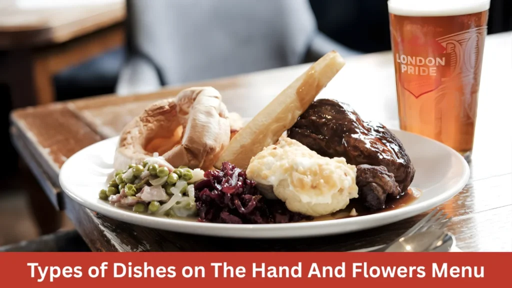 Types of Dishes on The Hand And Flowers Menu