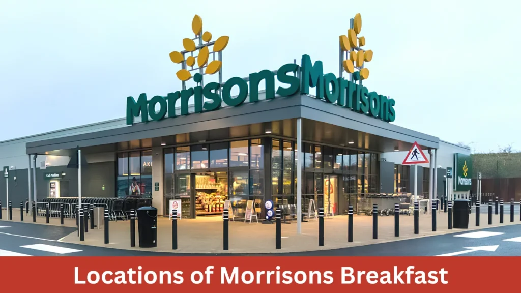 Locations of Morrisons Breakfast