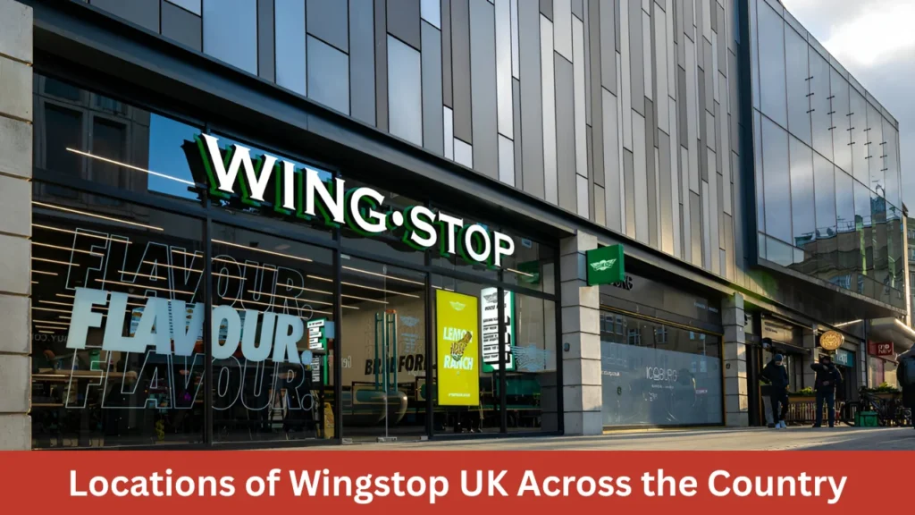 Locations of Wingstop UK Across the Country