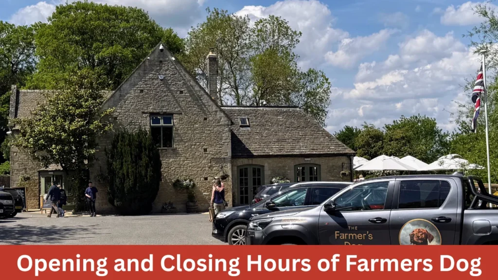 Opening and Closing Hours of Farmers Dog