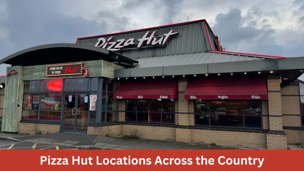 Pizza Hut Locations Across the Country
