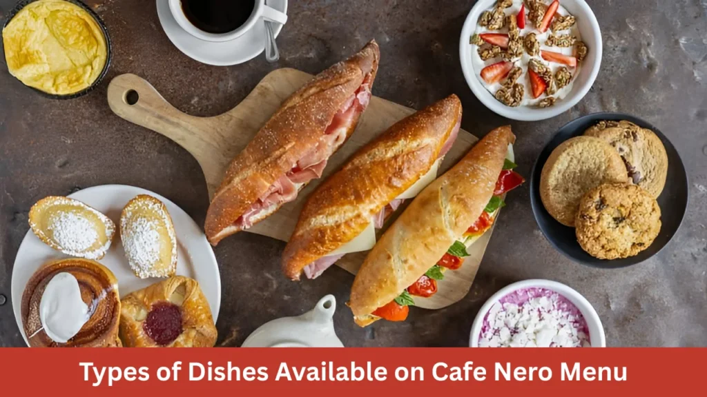 Types of Dishes Available on Cafe Nero Menu