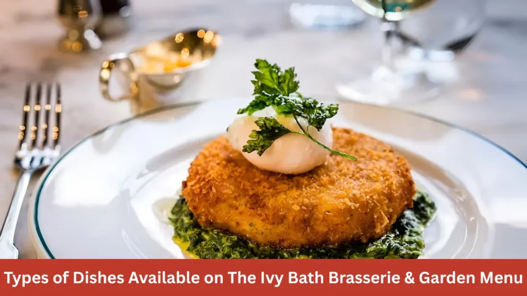 Types of Dishes Available on The Ivy Bath Brasserie & Garden Menu