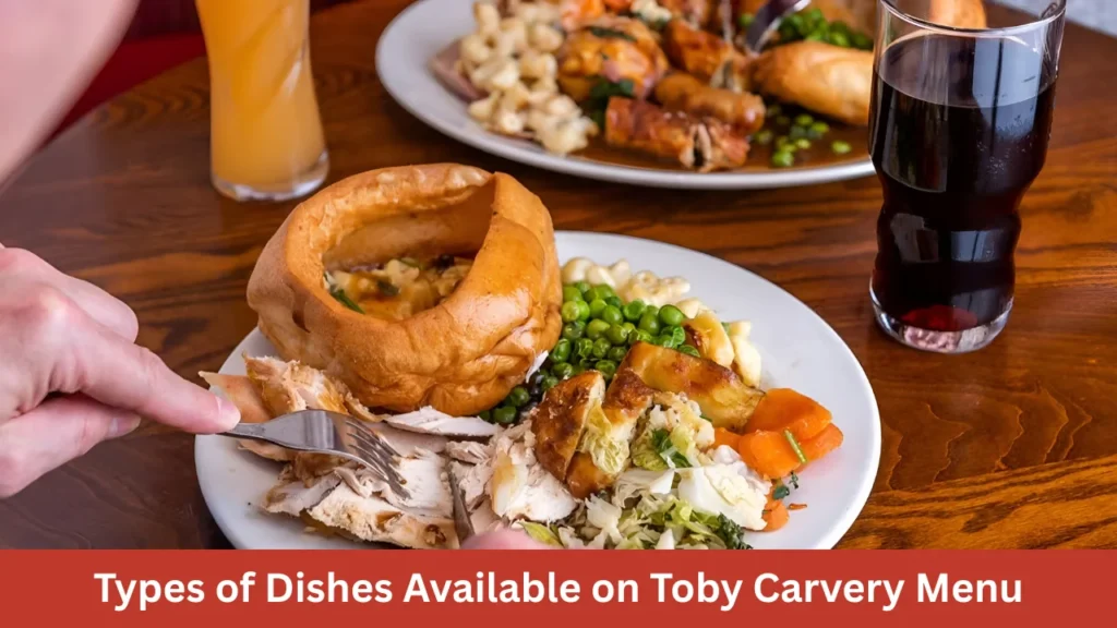 Types of Dishes Available on Toby Carvery Menu