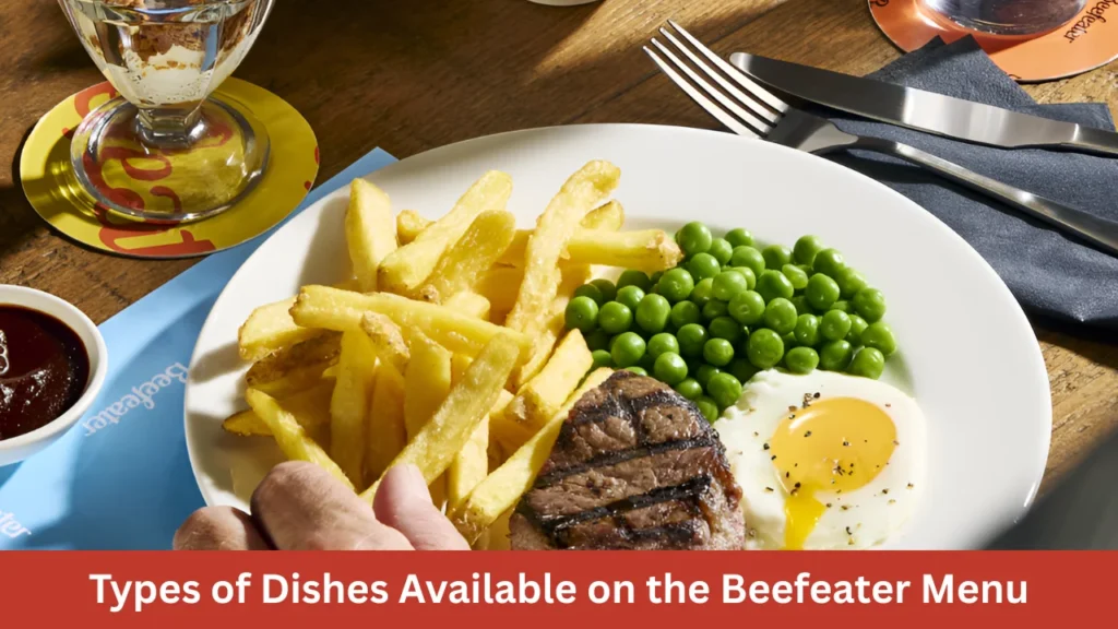 Types of Dishes Available on the Beefeater Menu