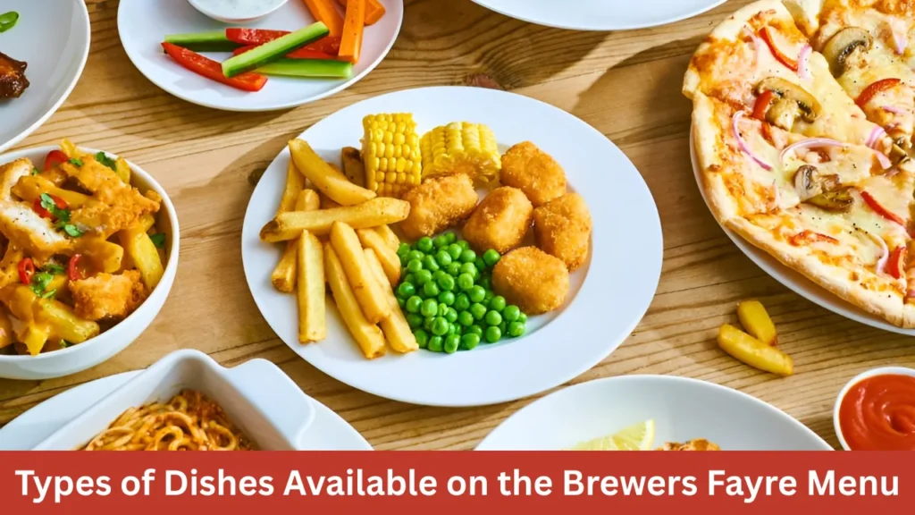 Types of Dishes Available on the Brewers Fayre Menu