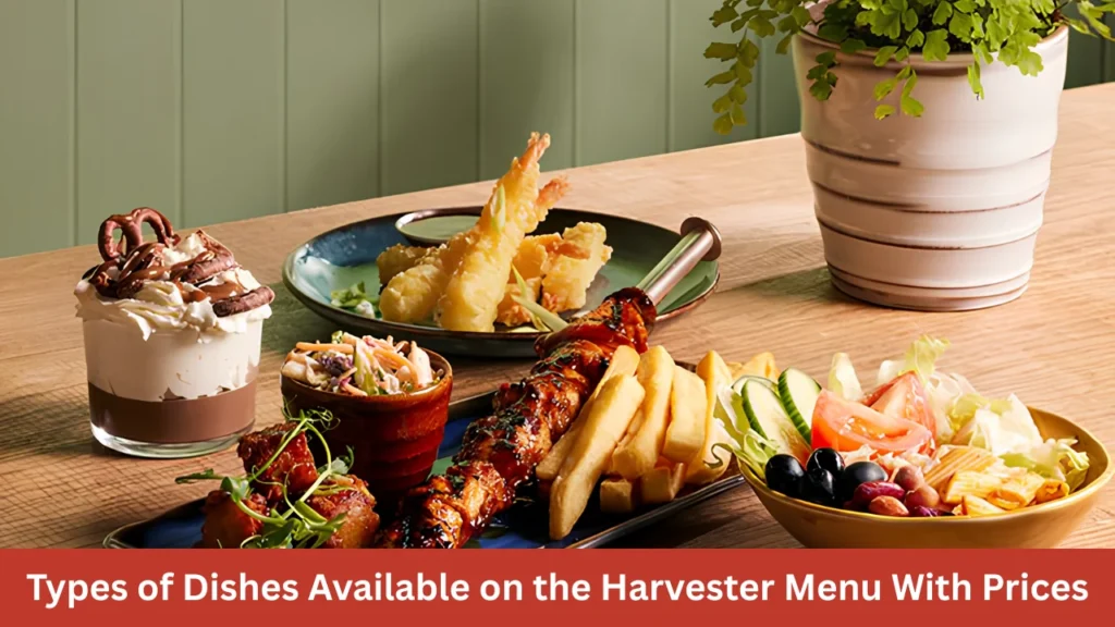 Types of Dishes Available on the Harvester Menu With Prices