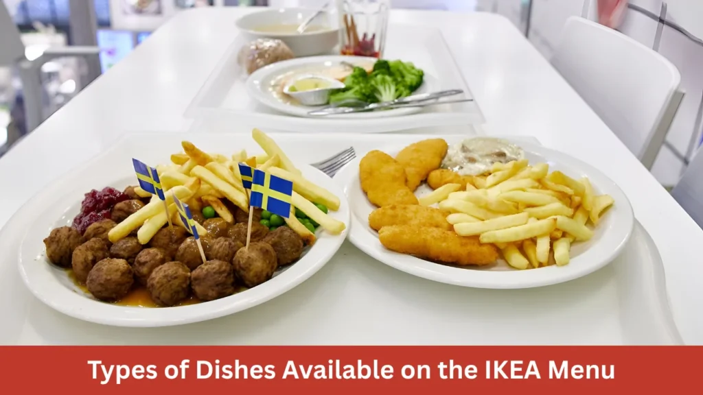 Types of Dishes Available on the IKEA Menu