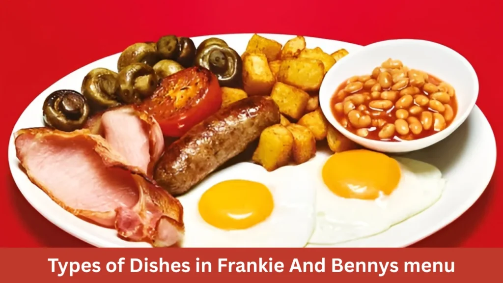 Types of Dishes in Frankie And Bennys menu