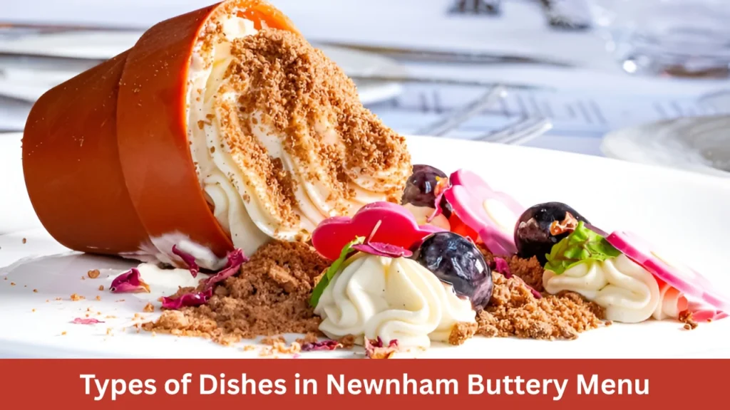 Types of Dishes in Newnham Buttery Menu