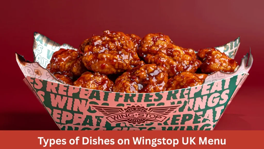 Types of Dishes on Wingstop UK Menu