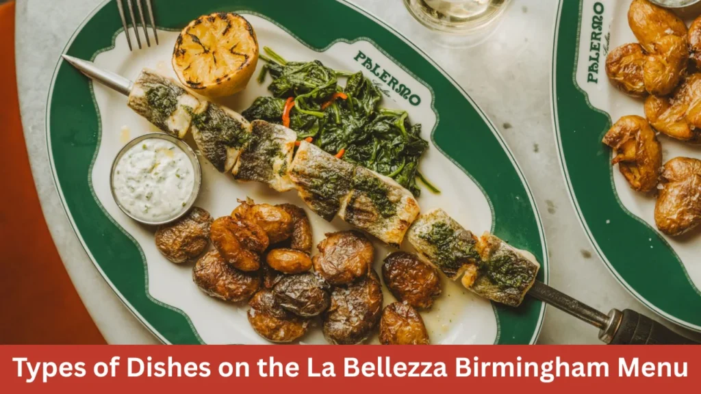 Types of Dishes on the La Bellezza Birmingham Menu